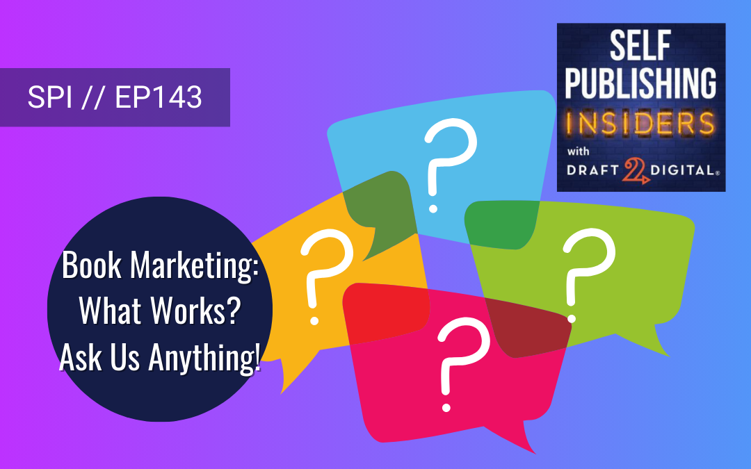 Book Marketing: What Works? Ask Us Anything! // EP143