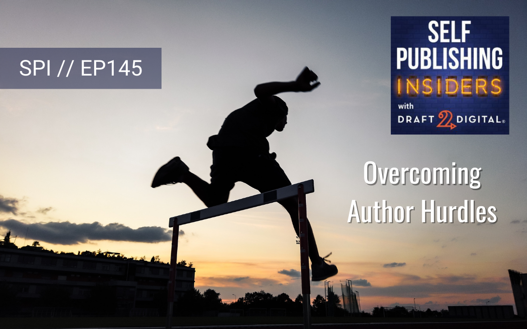 Overcoming Author Hurdles // EP145