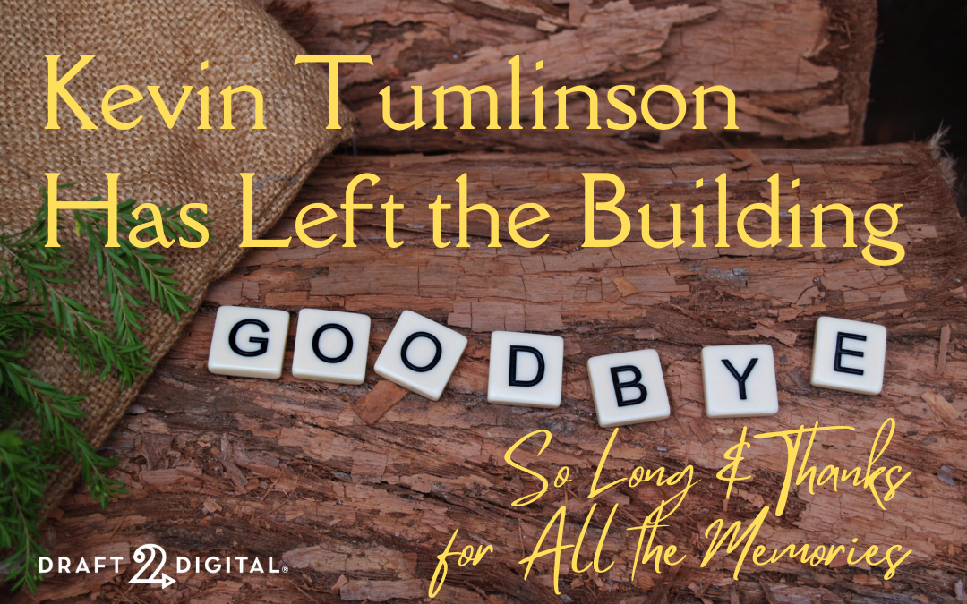 Kevin Tumlinson Has Left the Building