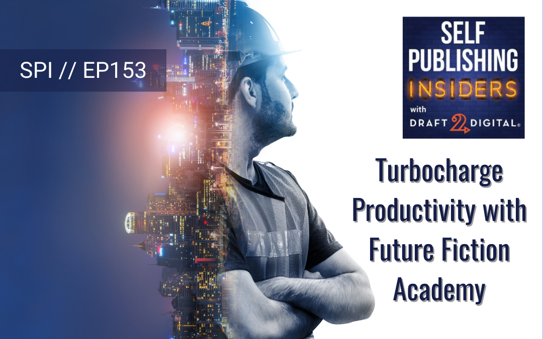 Turbocharge Productivity with Future Fiction Academy // EP153