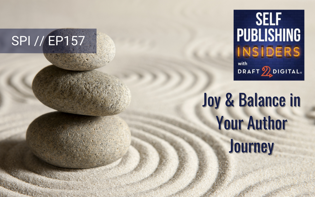 Joy & Balance in Your Author Journey // EP157