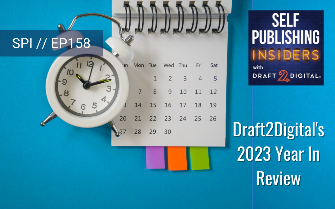 Draft2Digital’s 2023 Year In Review // EP158