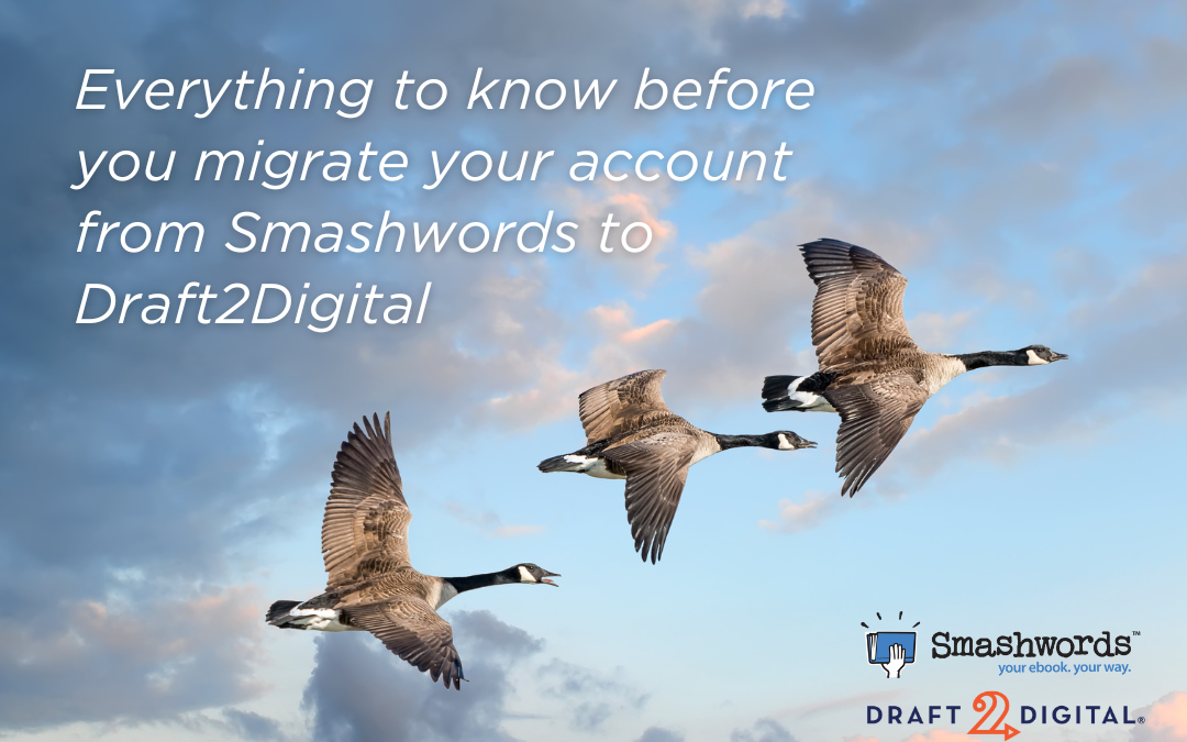 Everything to know before you migrate your account from Smashwords to Draft2Digital