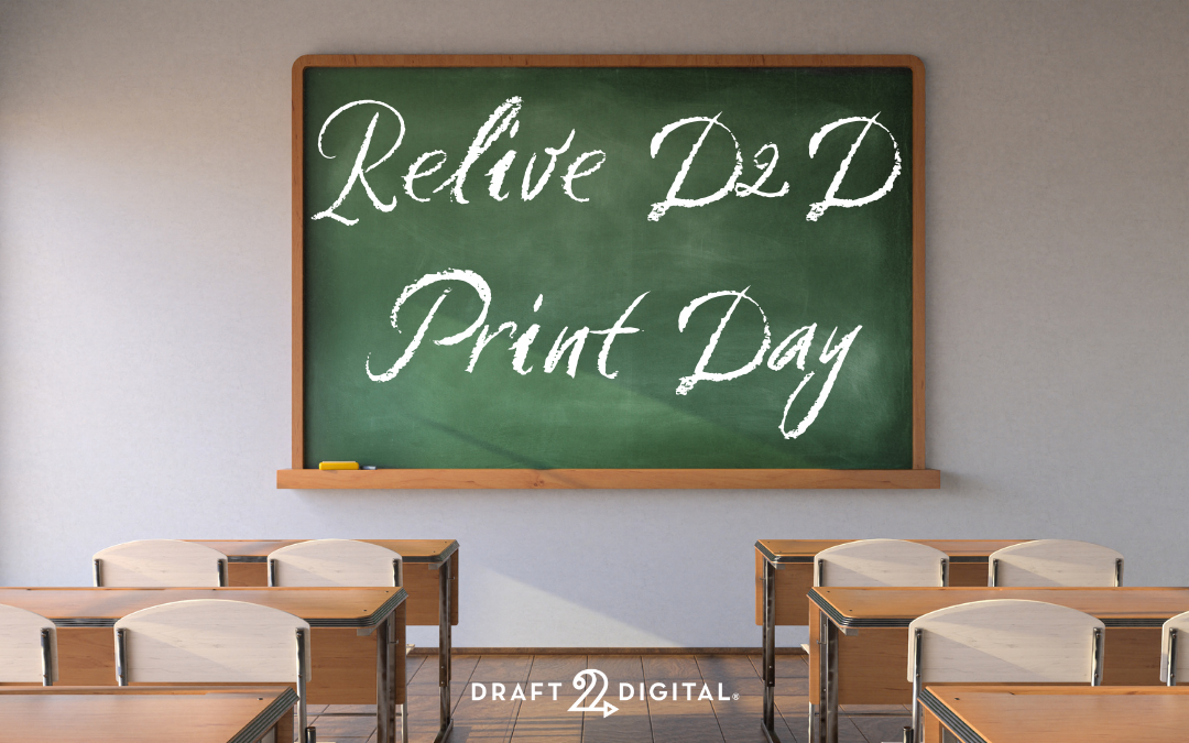 Relive D2D Print Day on a chalk board.
