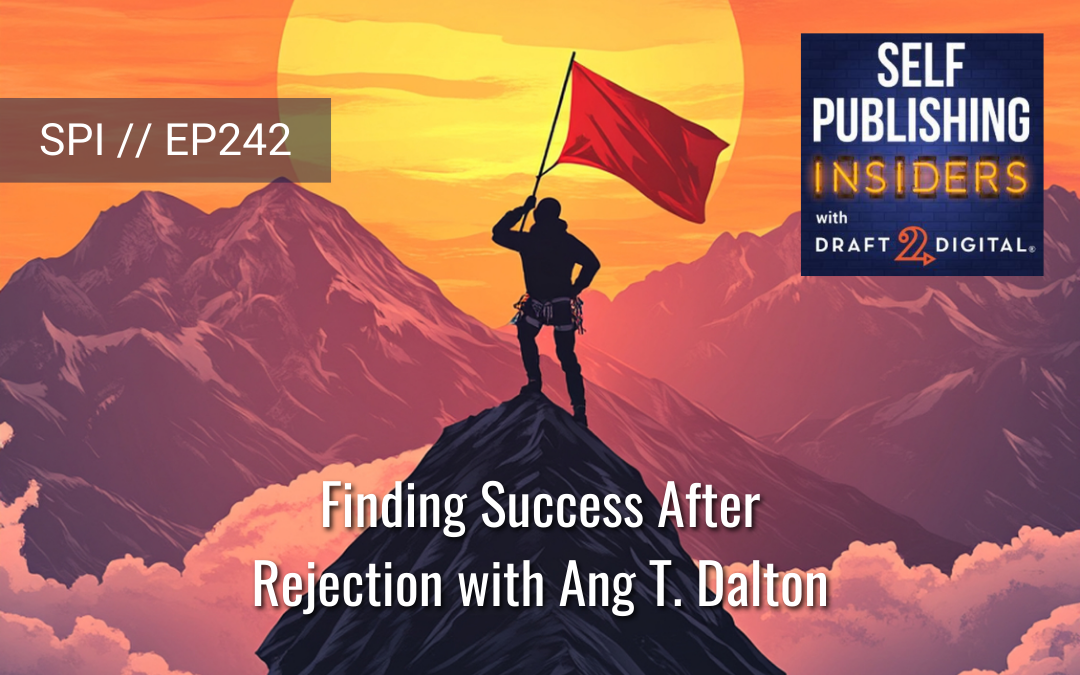 Finding Success After Rejection with Ang T. Dalton // EP242