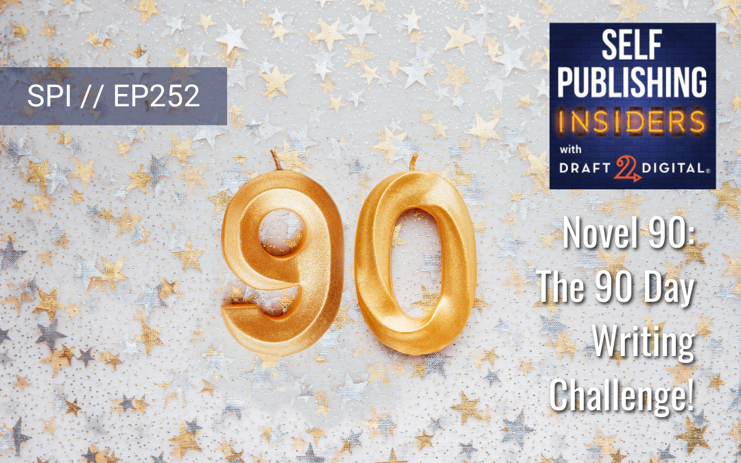 Novel 90: The 90 Day Writing Challenge! // EP252